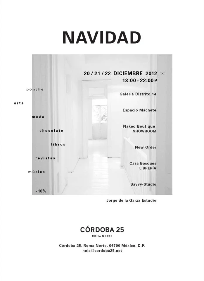 Christmas at Cordoba 25
A new destination at Mexico City’s Roma Neighborhood, Cordoba 25 where our friends of Savvy recently opened their DF studio will have a Christmas event next weekend. Please visit Cordoba 25 and enjoy what the galleries and sh…