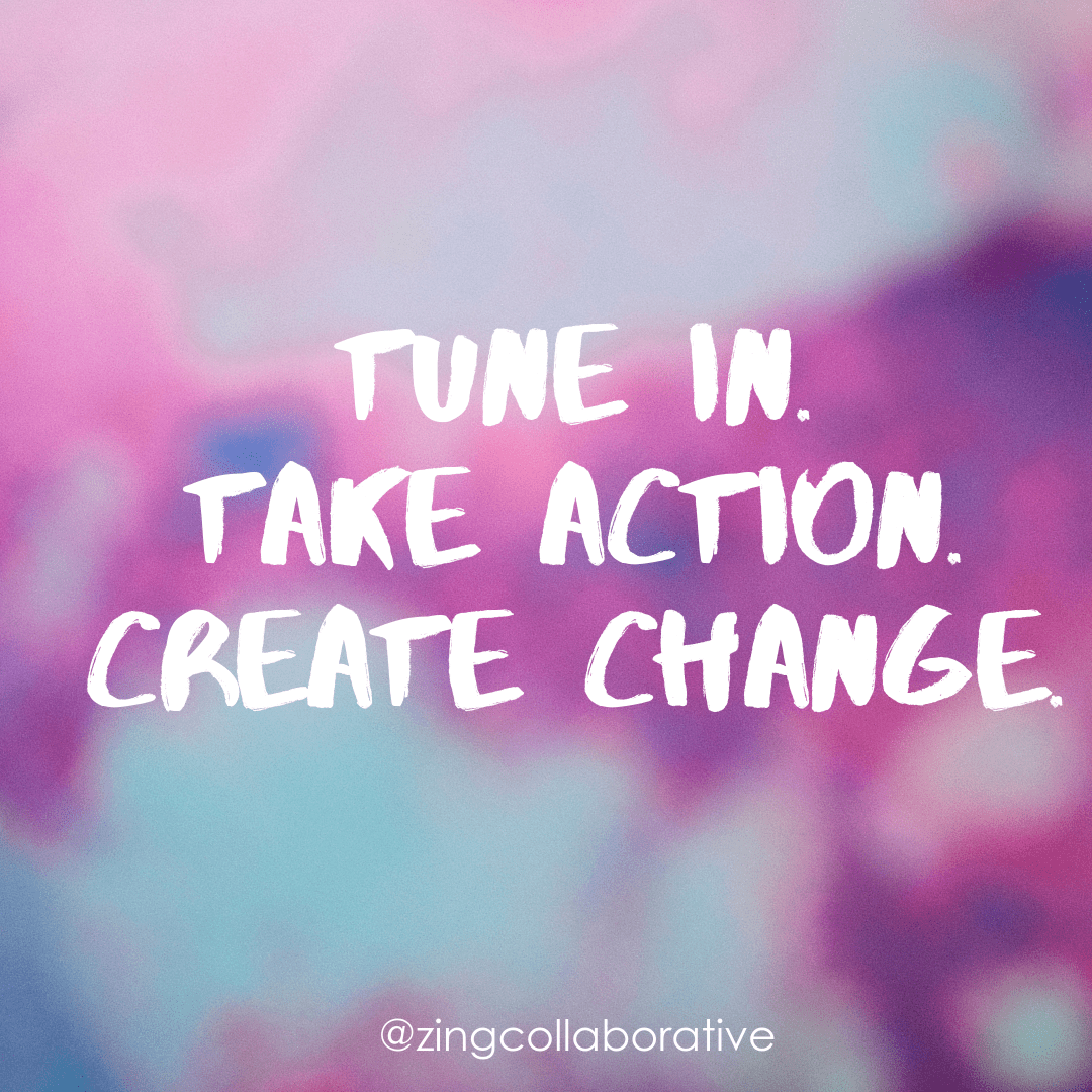 Tune In. Take Action. Create Change. 8.23.19 Edition. 
