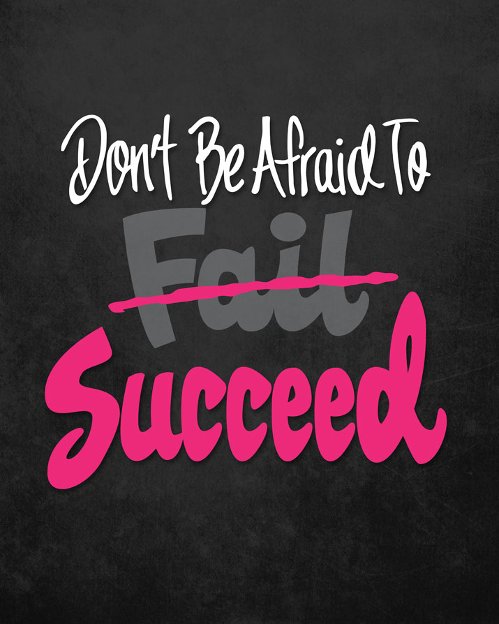 Dont-Be-Afraid-to-Succeed-715.jpg