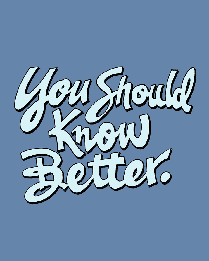 You-Should-Knew-Better.png