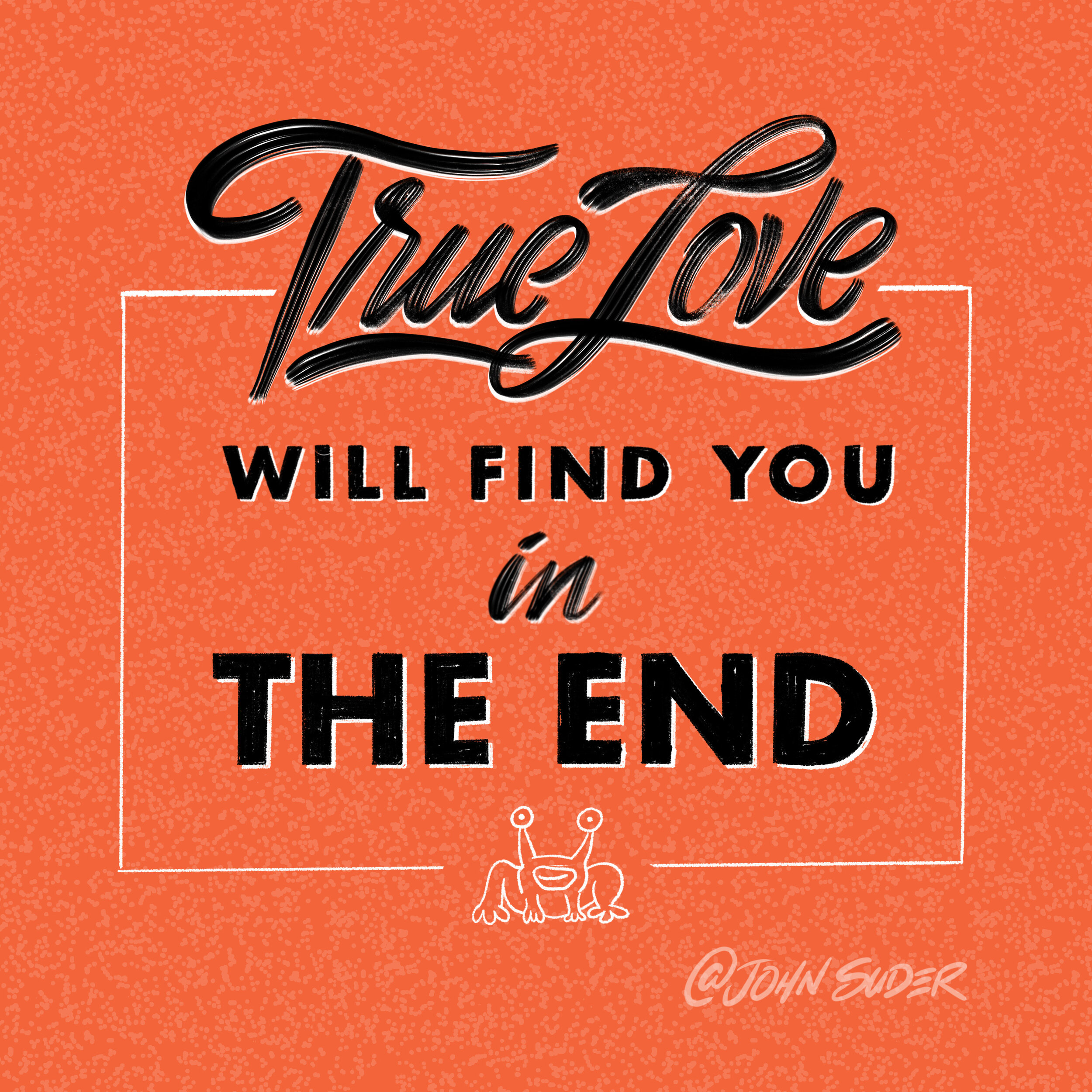 True Love Will Find You in the End — John Suder