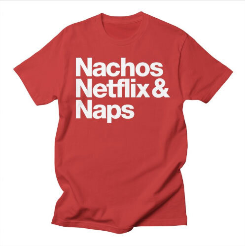 Nachos-Netflix-and-Naps-Shirt.jpg