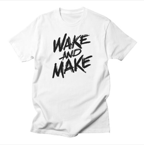 Wake-and-Make-Shirt.jpg