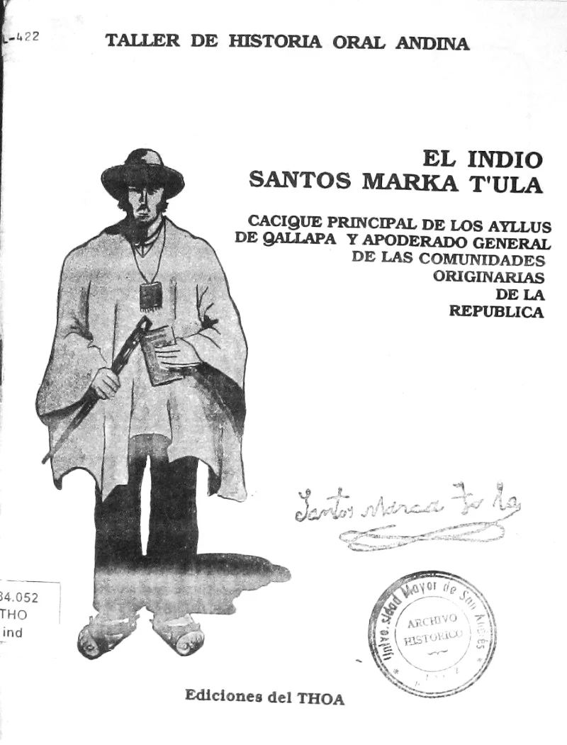 The cover of the booklet on cacique apoderado Santos Marka T’ula’s life, originally published by the THOA in 1984. Courtesy of the Andean Oral History Workshop.