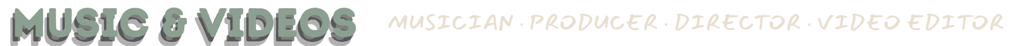 Banner reading “Music & Videos” and “Musician · Producer · Director · Video Editor”