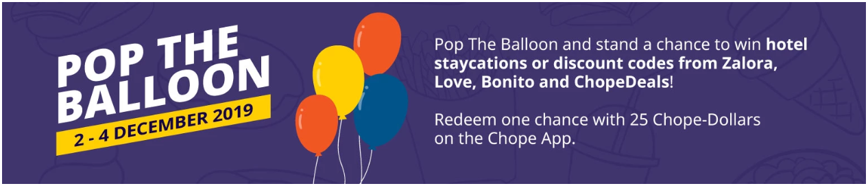 Pop The Balloon on Chope (2-4 December 2019) for a Chance to win Free Hotel Stays and Discount Codes