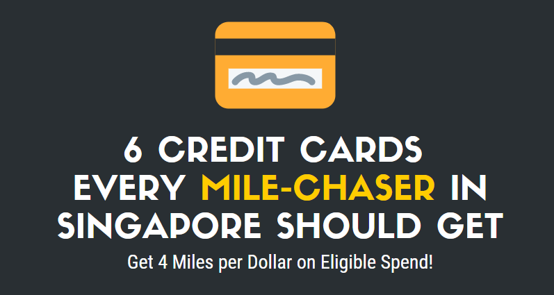 How to Earn Miles Quickly? These Credit Cards in Singapore Will Give You 4 Miles per Dollar on Eligible Spend