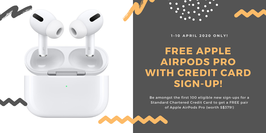 Free Apple AirPods Pro For New Standard Chartered Customers - Sign-Up for a Free Card, Cancel It After and Keep Your Loot (Last 2 Days!)