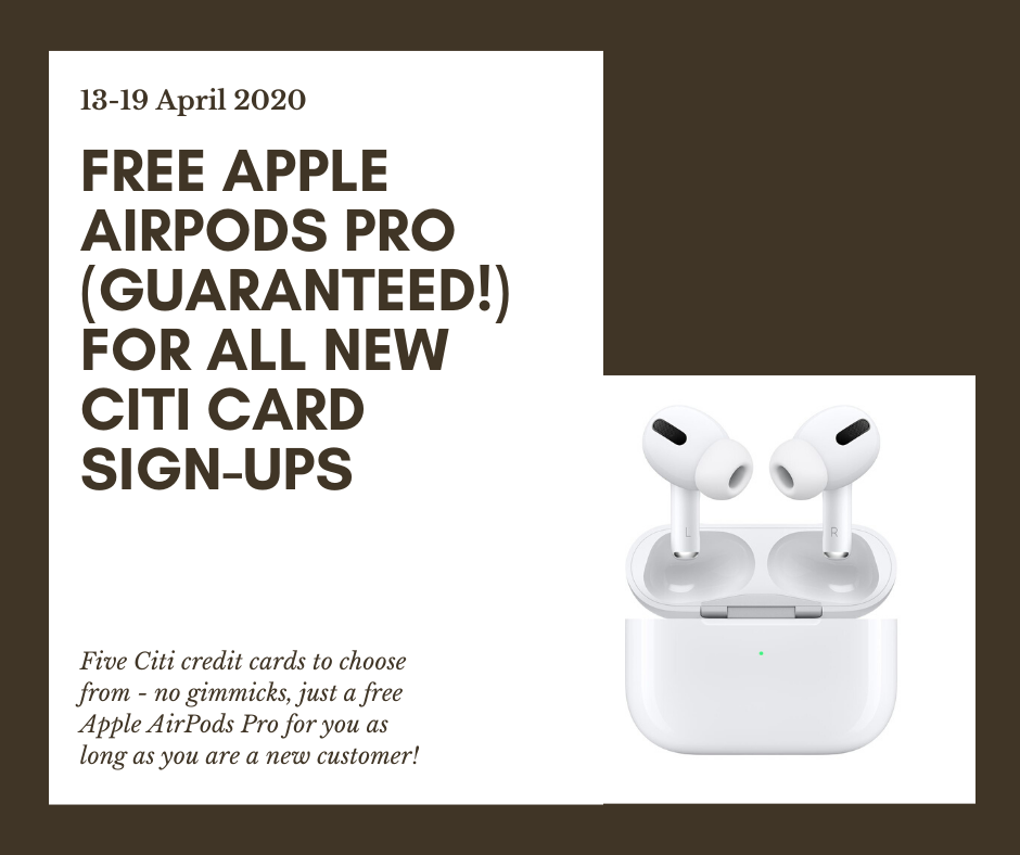 Free Apple AirPods Pro (Guaranteed!) with New Citibank Credit Card Sign-Up For Eligible New Customers (13-19 April 2020 Only!)