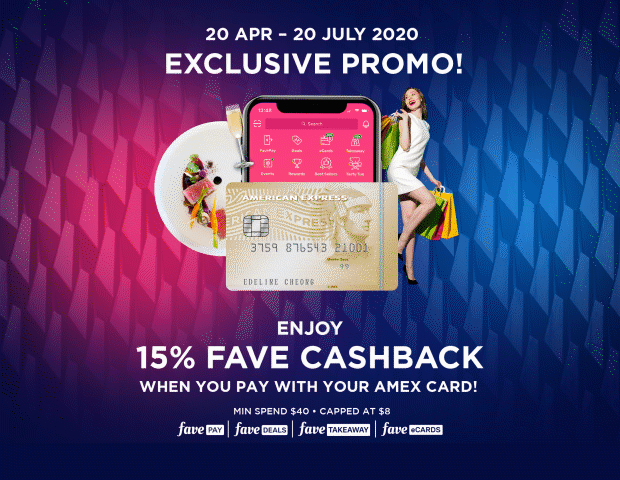 15% Fave Cashback (Capped at S$8) with American Express Card - by 20 July 2020