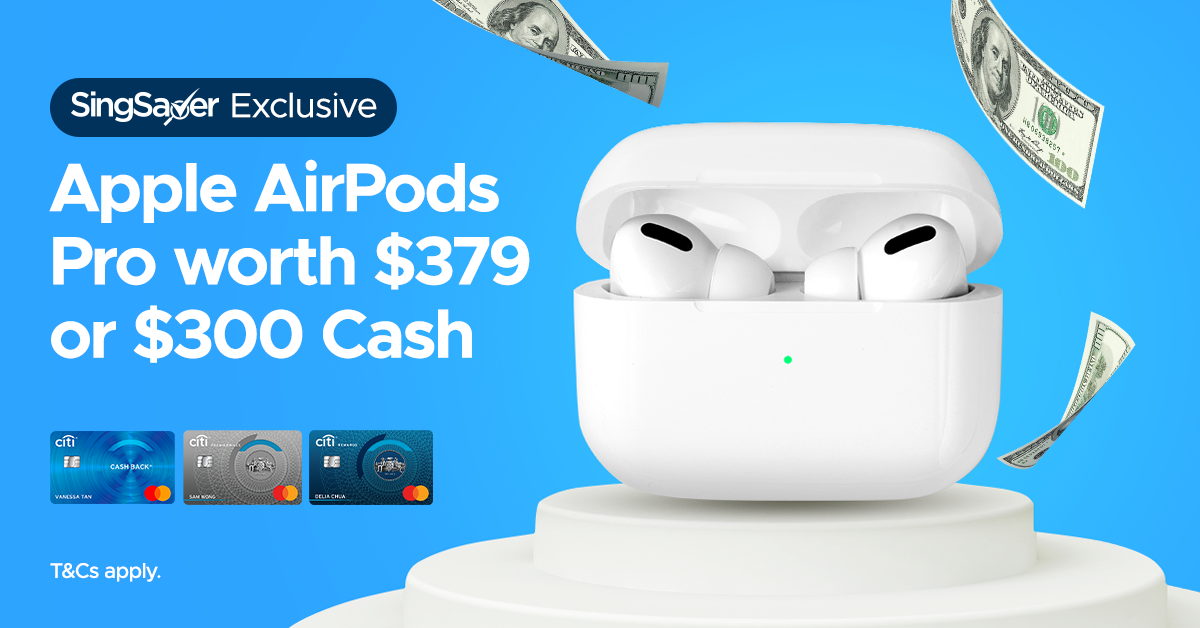 Get Apple AirPods Pro or S$300 Cash with Citi Credit Card - New Customers Only (9-31 October 2020)