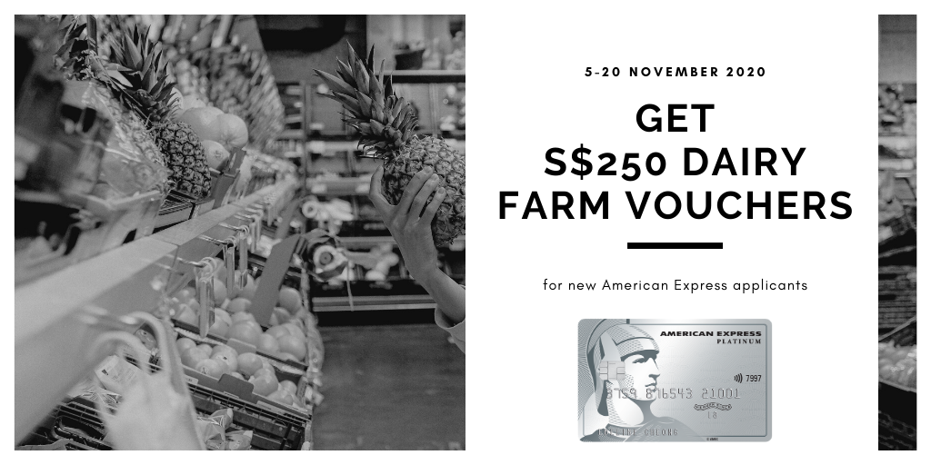 Get S$250 Dairy Farm Vouchers with The American Express Platinum Credit Card - New Customers Only (5-20 November 2020)
