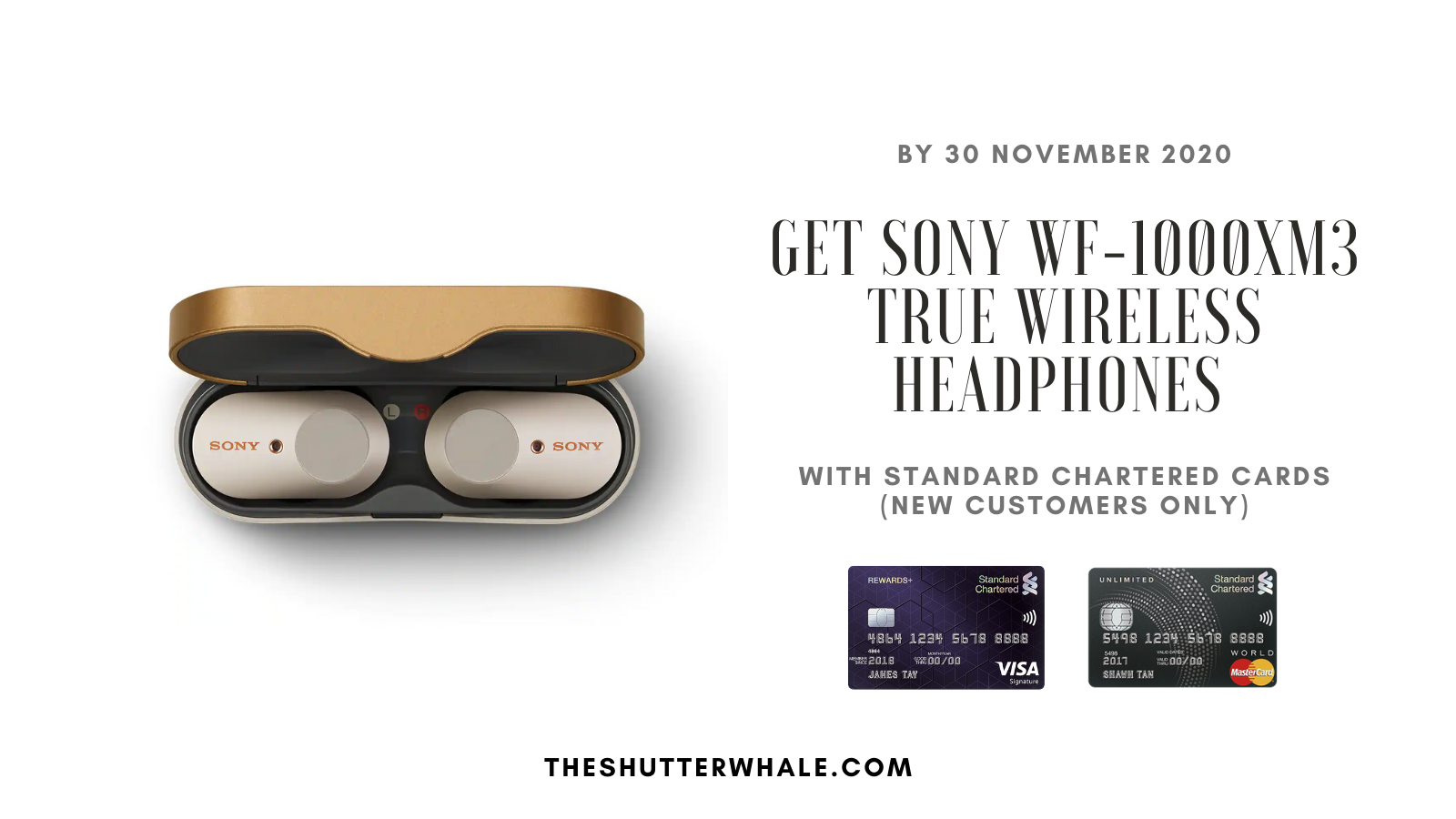 Get Sony WF-1000XM3 True Wireless Headphones or S$200 Cash with Standard Chartered Credit Card (New Customers) - by 30 November 2020