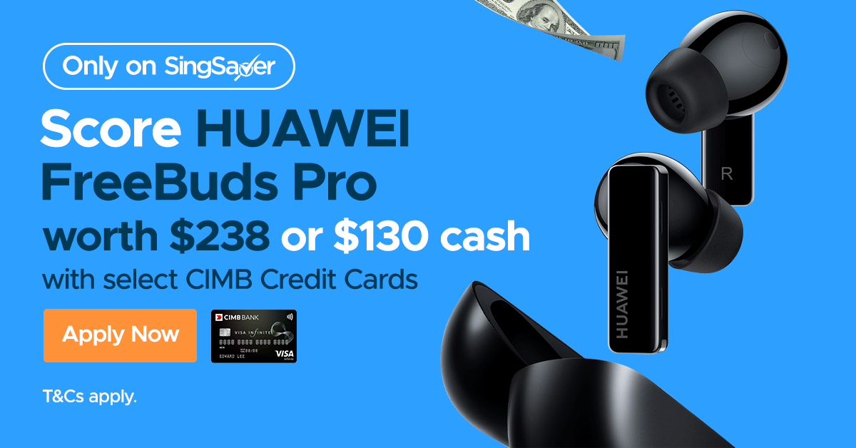 Get S$130 Cash Reward or Huawei Freebuds Pro with the Free CIMB Visa Infinite Card -  1-30 September 2021 Only!
