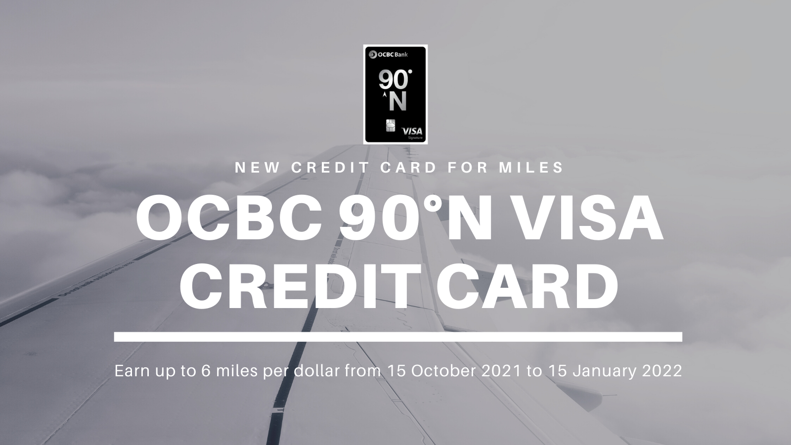 Earn 4 Miles per Dollar on Foreign Currency Spend, Groceries and Eligible Online Spending with New OCBC 90°N VISA Credit Card