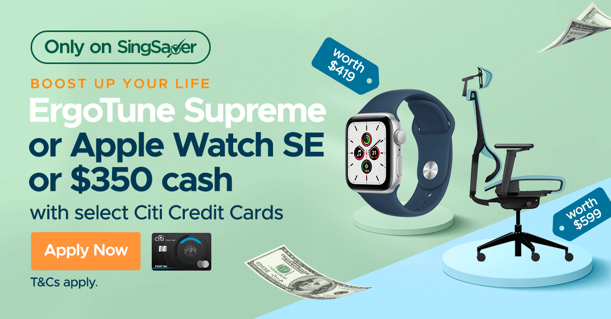 Get ErgoTune Supreme Chair, Apple Watch SE, or S$350 Cash with Citibank Credit Card - New Customers (18-24 October 2021) 
