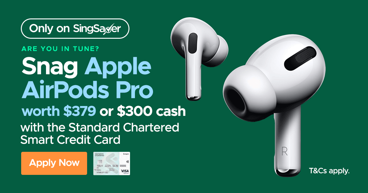 Get Apple AirPods Pro or S$300 Cash with Standard Chartered Smart Card (Min. Spend of S$350) - by 30 November 2021