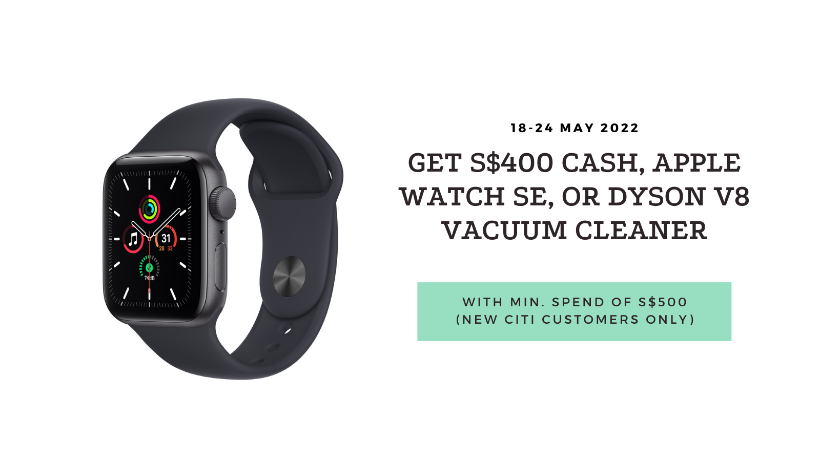Get S$400 Cash with Citi Credit Card (Min. Spend of S$500 Required) - New Customers Only (18-24 May 2022)
