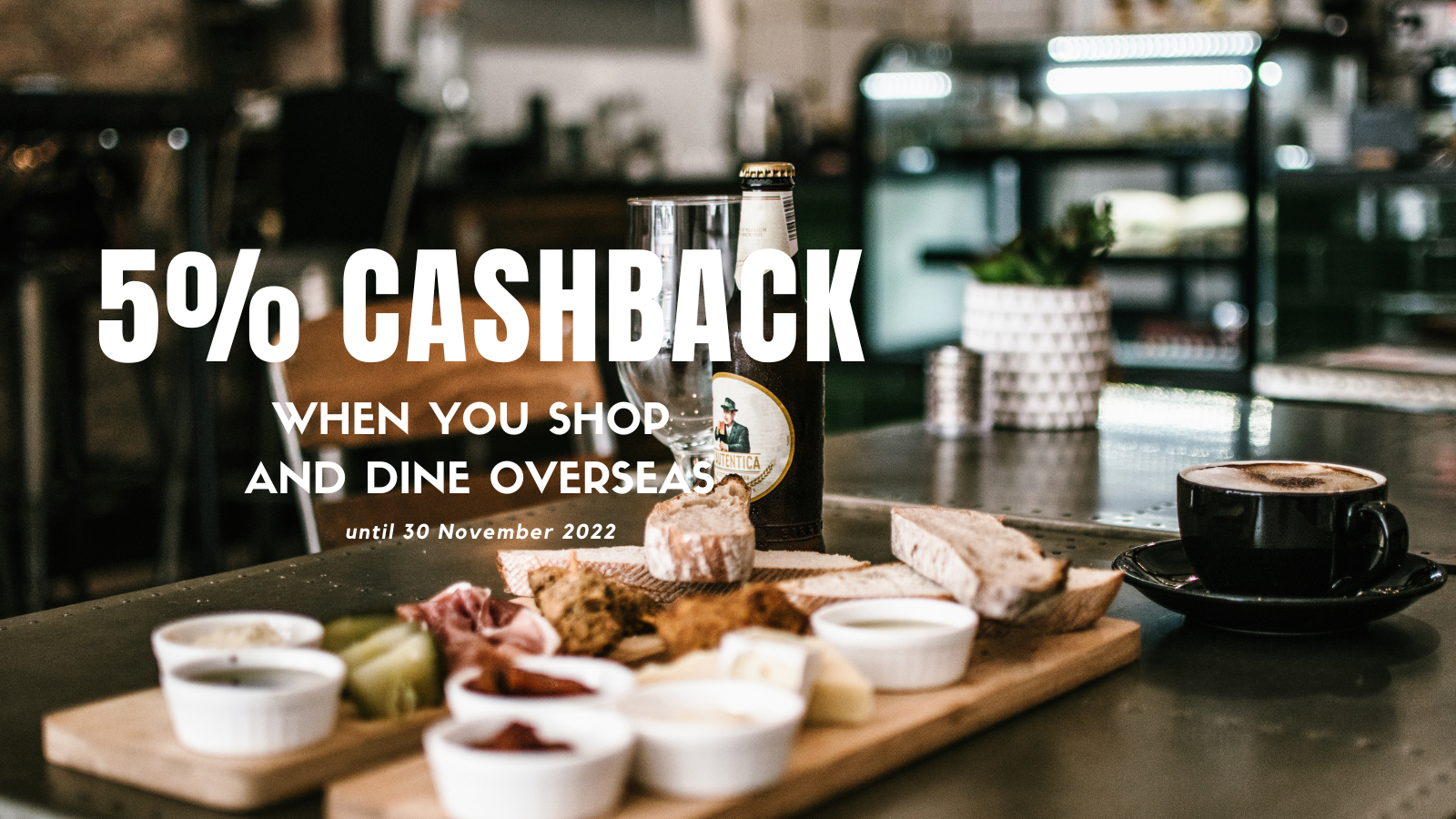 Enjoy 5% Cashback when you Shop and Dine Overseas with POSB Everyday and DBS Woman Cards - until 31 March 2023