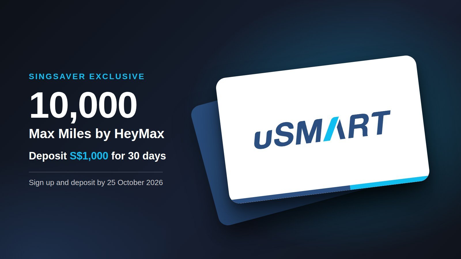 Get 10,000 Max Miles with uSMART via SingSaver (Deposit S$1,000 by 25 October 2026)