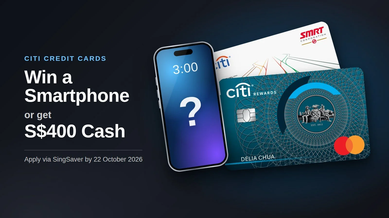 Citi Credit Cards: Win the Latest Smartphone or Get S$400 Cash (Apply by 22 October 2026)
