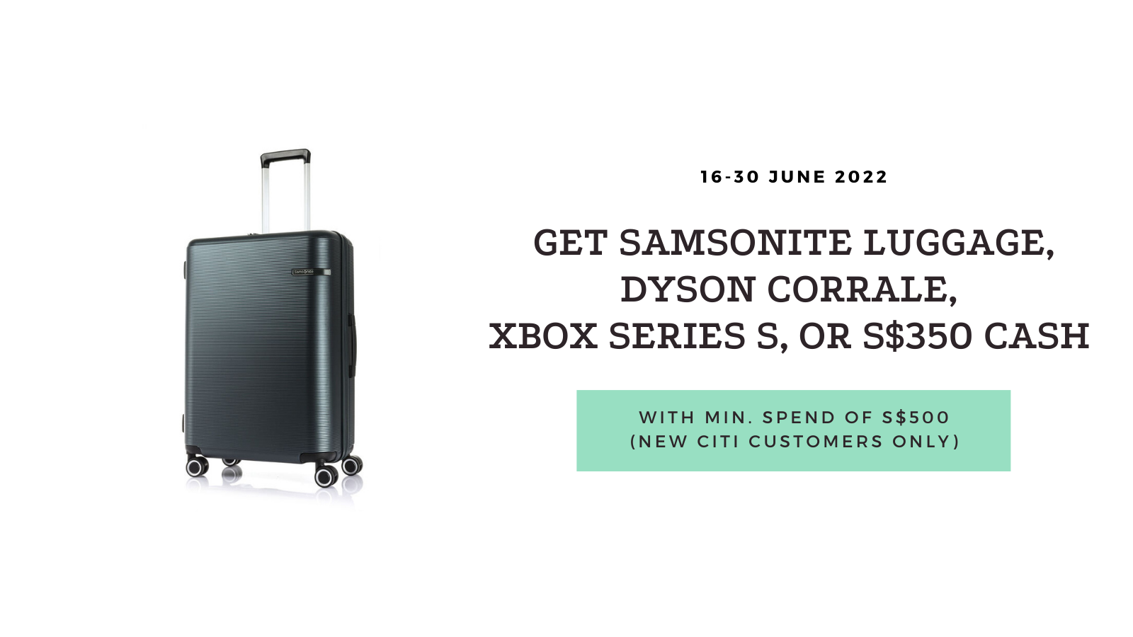 Get Samsonite Spinner Luggage, Dyson Corrale, Xbox Series S, or S350