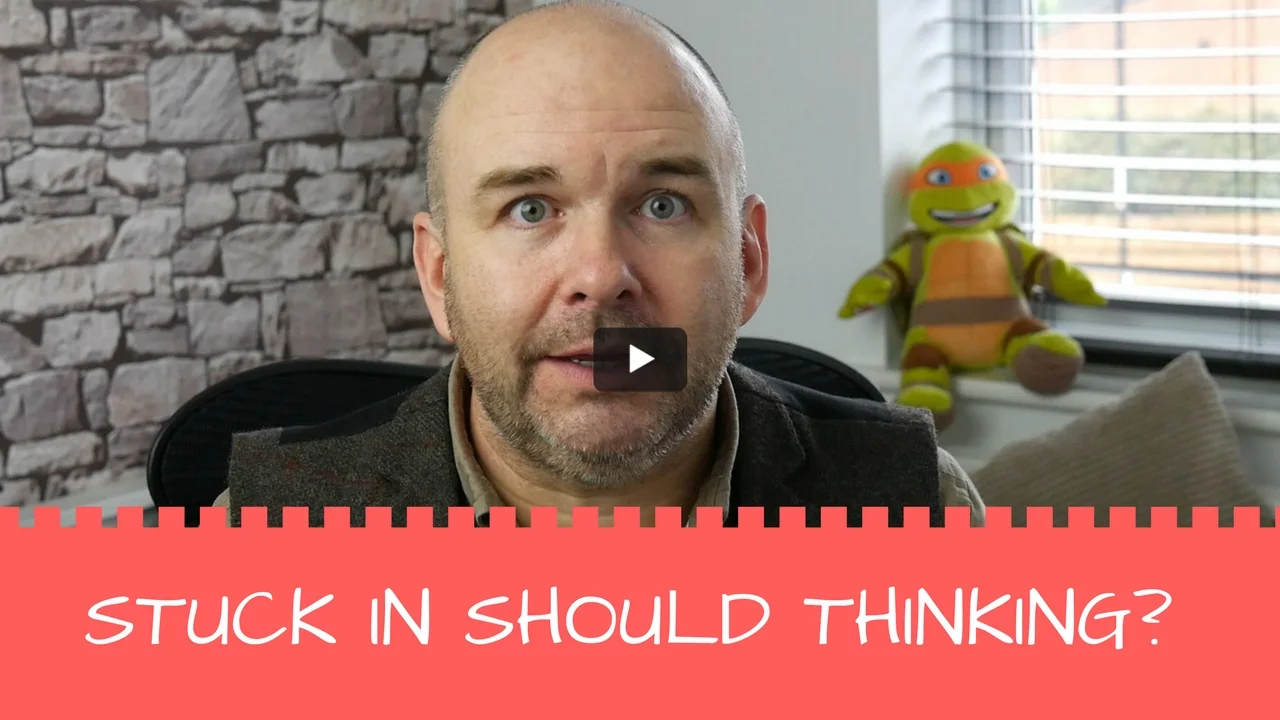 Are you a ‘Should Thinker?’