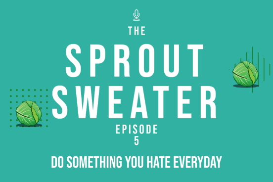 Do Something You Hate Everyday