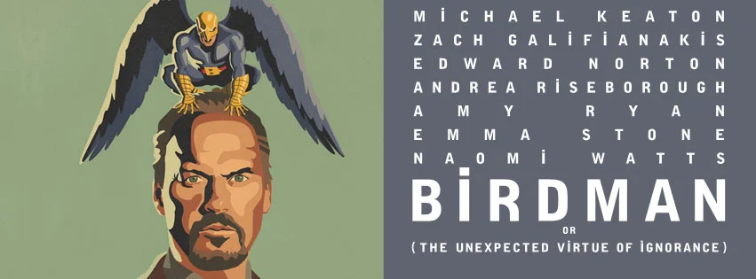 Birdman (or the Unexpected Virtue of Ignorance)