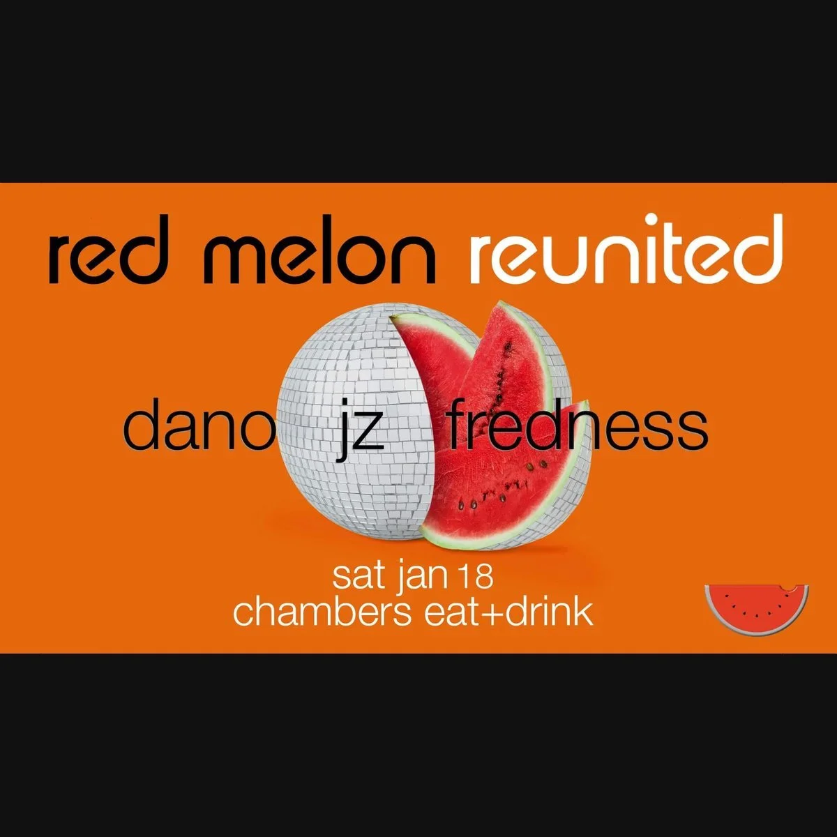 Red Melon Reunited — Dano, JZ &amp; Fredness — Undated (Saturday, January 18), Chambers Eat+Drink