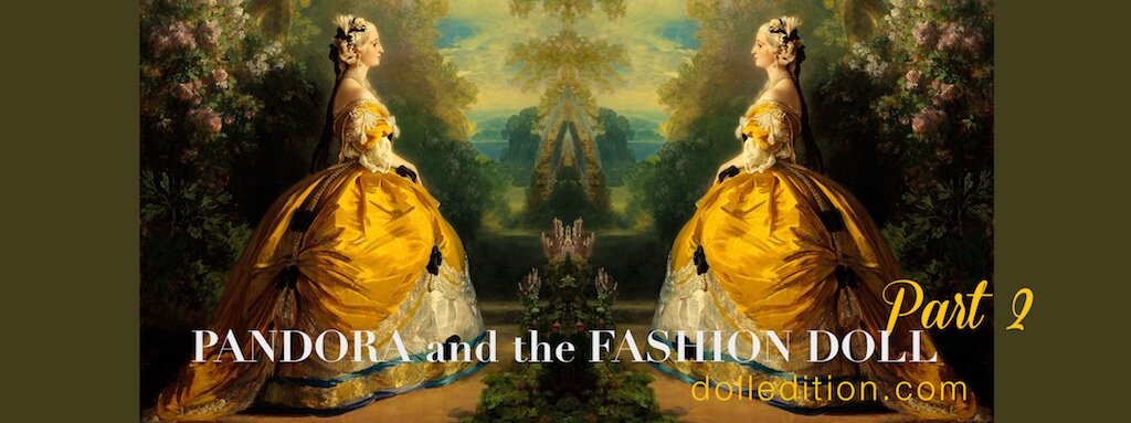 PANDORA AND THE FASHION DOLL....Part 2 — dolledition.com