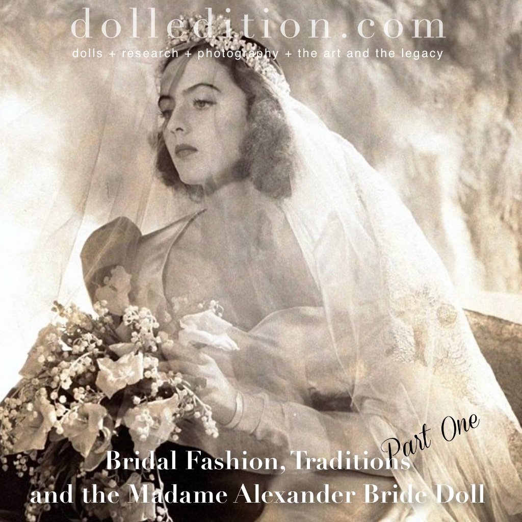 Bridal Fashion, Traditions and the Madame Alexander Bride Doll