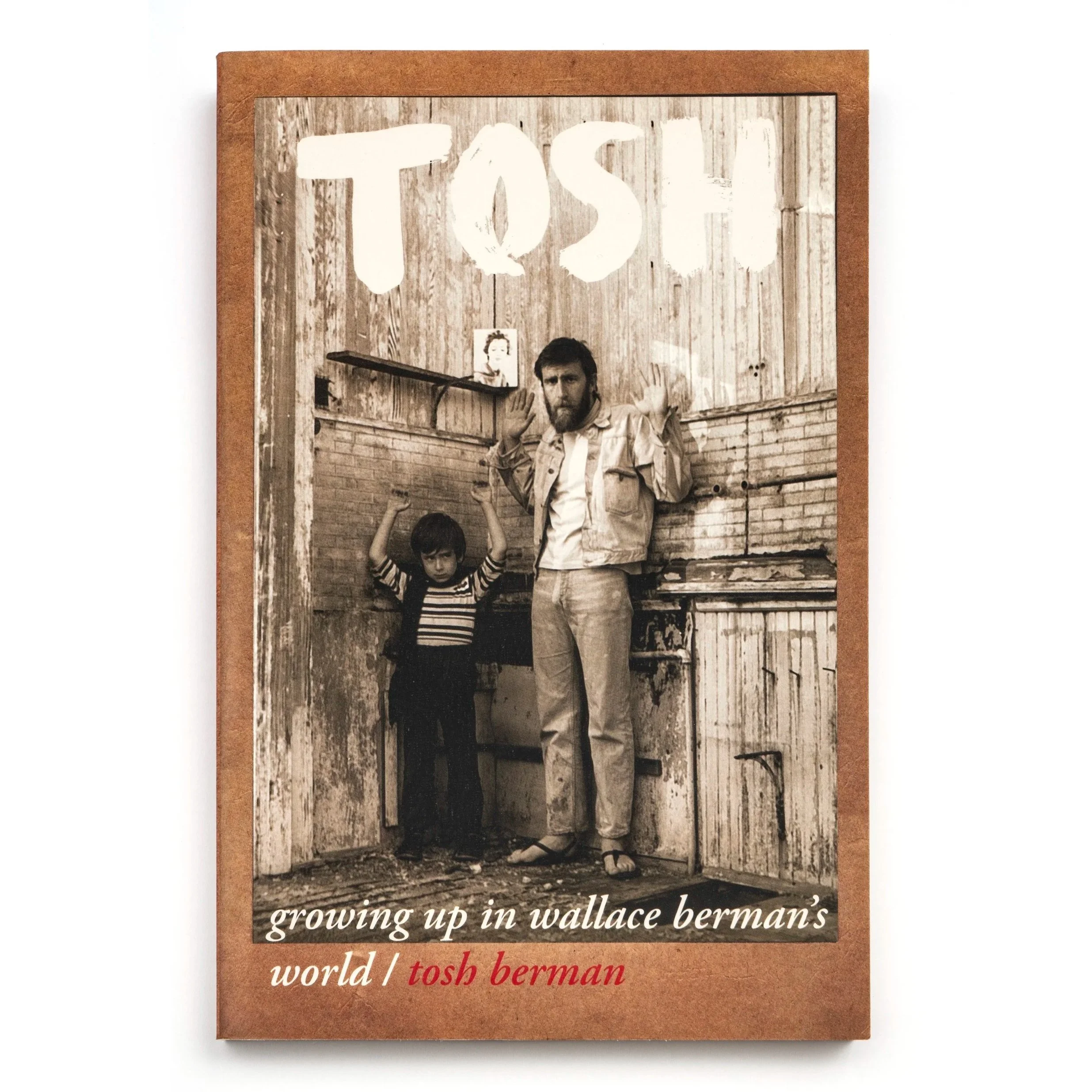 Tosh: Growing Up in Wallace Berman's World