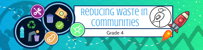 Reducing Waste in Communities: Grade 4