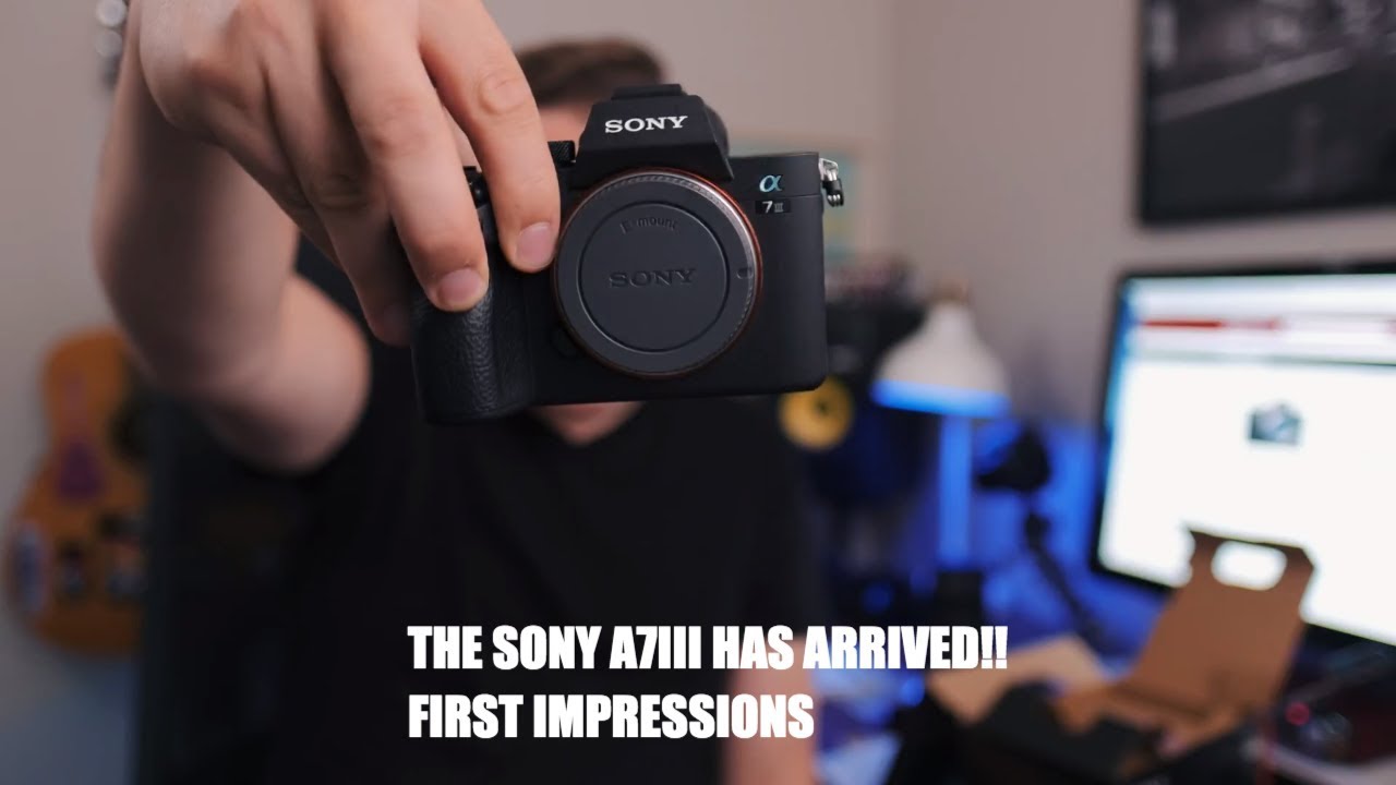 THE SONY A7III HAS ARRIVED!! First Impressions | 4K