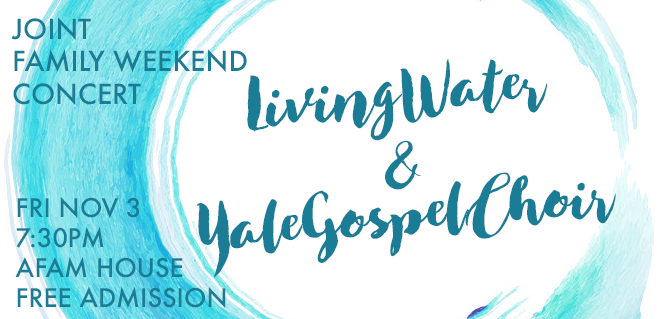 Living Water & Yale Gospel Choir Joint Family Weekend Concert