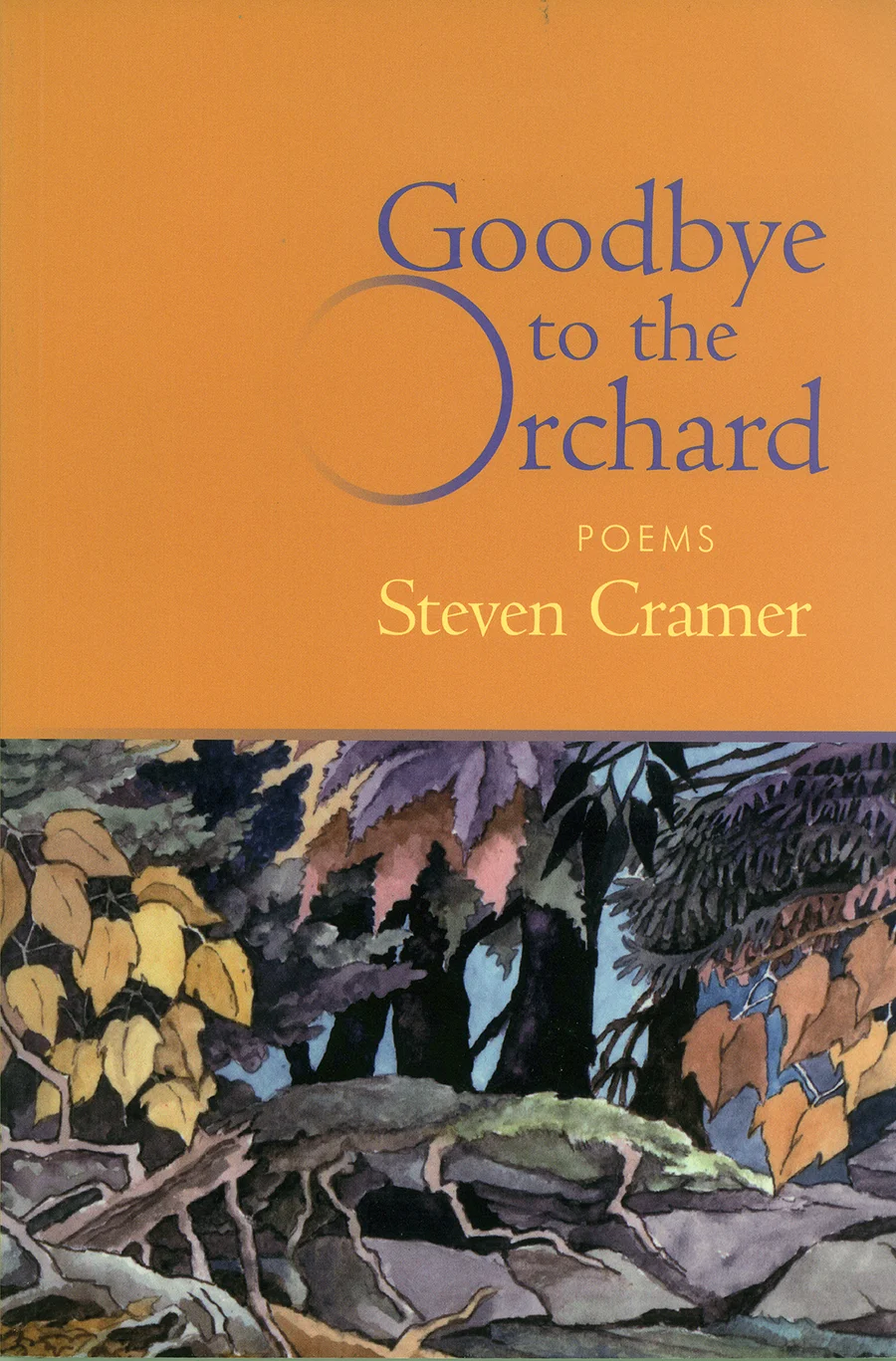 Goodbye to the Orchard, Steven Cramer — Sarabande