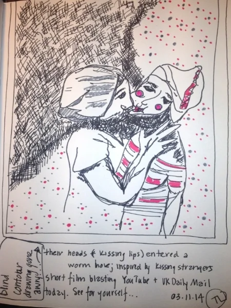 I had two minutes to complete a blind contour drawing (my self-imposed daily assignment) . I set the clock, plus I had to be somewhere. What came out was disappointing, then I got antsy and scribble-y. I can't help that the nearby Pentel marker set egged me on. This it just what happened. The YouTube kiss video inspired some kind of worm-hole neck scarf between these two strangers with an affinity for each other. I wonder if they exchanged numbers after the shoot wrapped? 