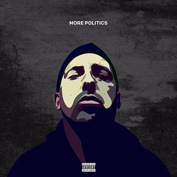 1. More Politics (prod. By Just Blaze) 2. I Dream B.I.G. Ft. Sheek Louch & Styles P (prod. by Buckwild) 3. Looking Back (prod. By Justice League) 4. Where's The Love Ft. Bun B, Bodega Bamz, & Masspike Miles (prod. By Hi-Tek) 5. We're Both Wrong ft. Saigon (prod. By Q-Tip) 6. Let's Go (Part 2) ft. Kxng Crooked (prod. By Statik Selektah) 7. Top Shotta ft. Joey Bada$$ (prod. By Statik Selektah) 8. Krazy Thangs ft. Cyrus Deshield (prod. By Nottz) 9. First Love ft. Sean Taylor (prod. By Statik Selektah) 10. The Last Time (prod. By Statik Selektah) 11. Moving Forward ft. Kendra Foster (prod. By Statik Selektah) 12. The Curve ft. Westside Gunn, Conway & Your Old Droog (prod. By Statik Selektah) 13. The Bar Show ft. Chris Rivers & Ea$y Money (prod. By Statik Selektah) 14. It's Quiet (prod. By Dame Grease)