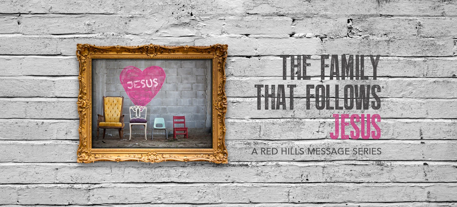 The Family that Follows Jesus - Week 4