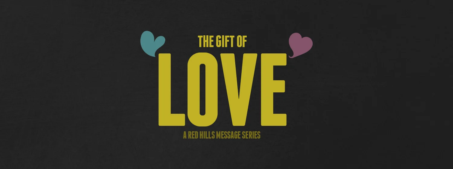 The Gift of Love - Week 3