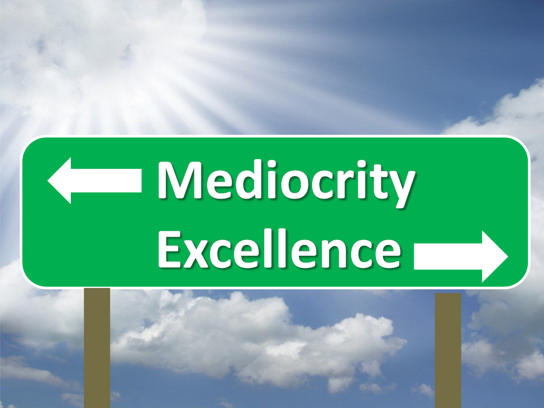 Mediocrity is the New Excellence