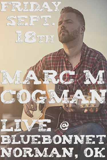 Marc M Cogman LIVE @ Bluebonnet Bar, Norman OK (w/Justin Bloss)