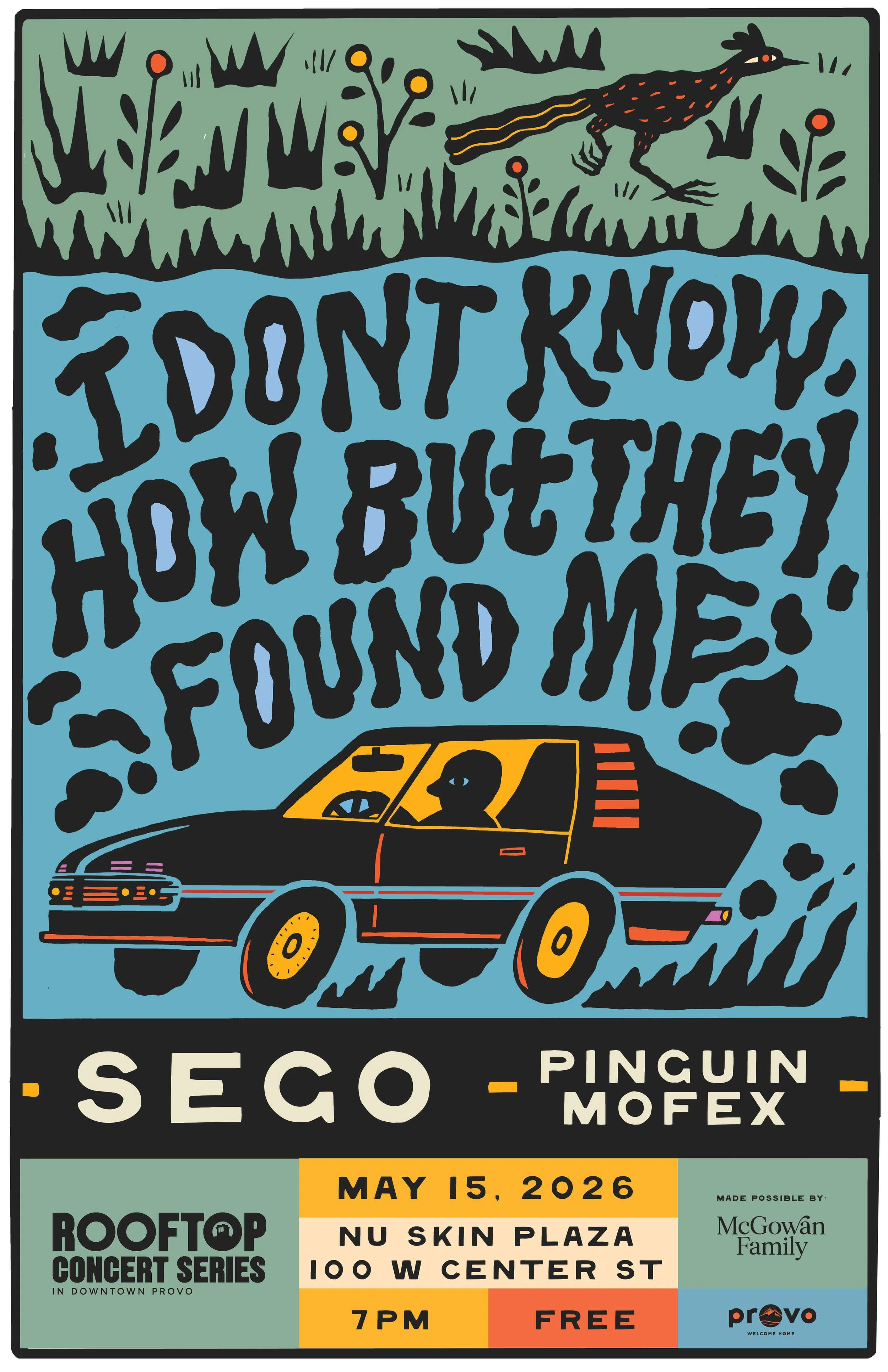 Event poster for the Rooftop Concert Series in Downtown Provo featuring the band iDK HOW BUT THEY FOUND ME, with Sego and Pinguin Mofex opening. Illustrated poster with a retro car, bold hand-drawn lettering in black, blue, and gold.