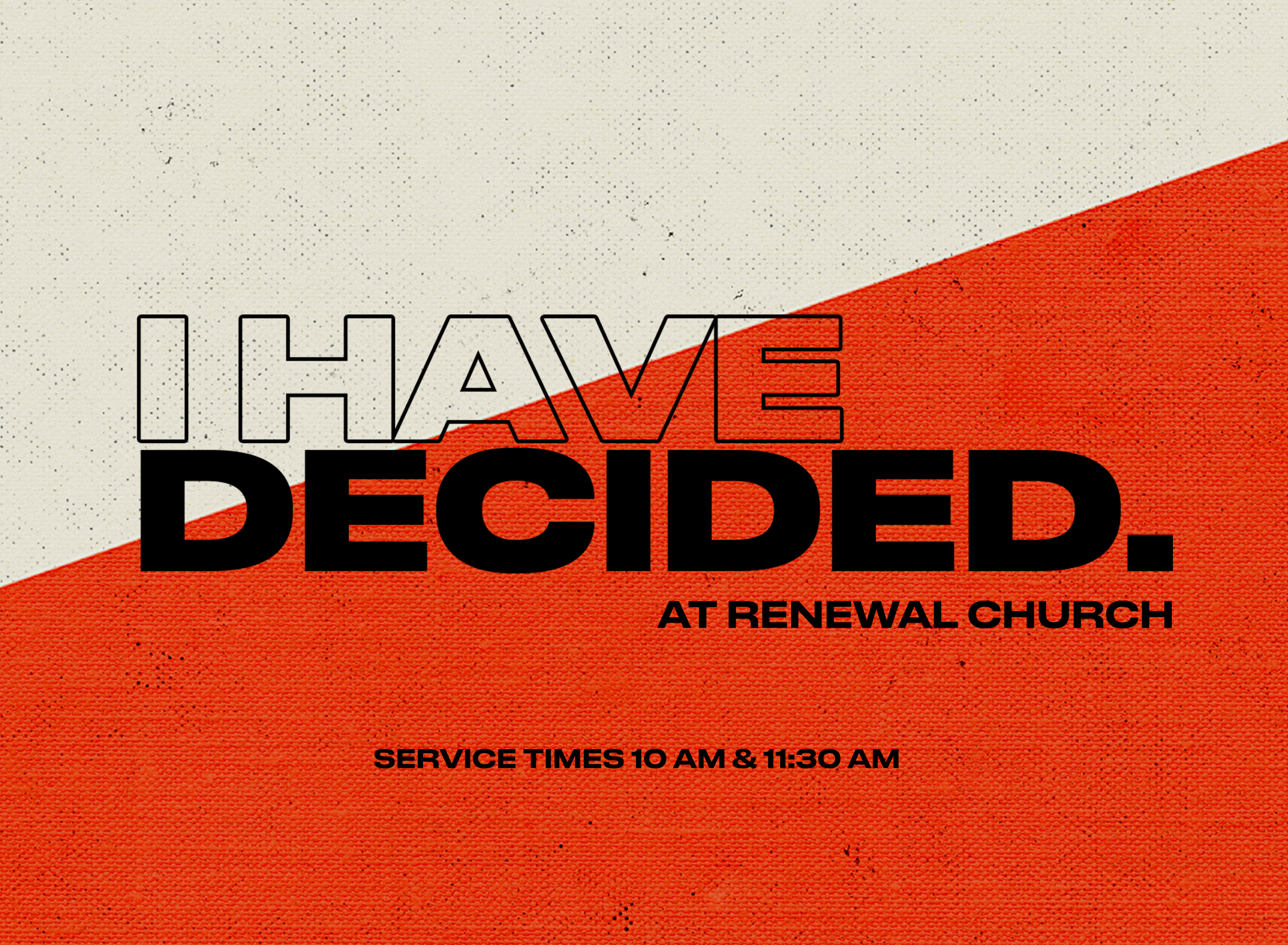 I have decided