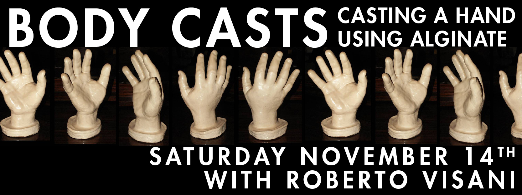 Roberto Visani instructs this introduction to body-safe materials using primarily alginates. This class is designed for adults who are new to life casting and will cover step-by-step instruction and demonstration from set-up to clean up. During the class students will cast their own hand and will be introduced to various casting material options. 