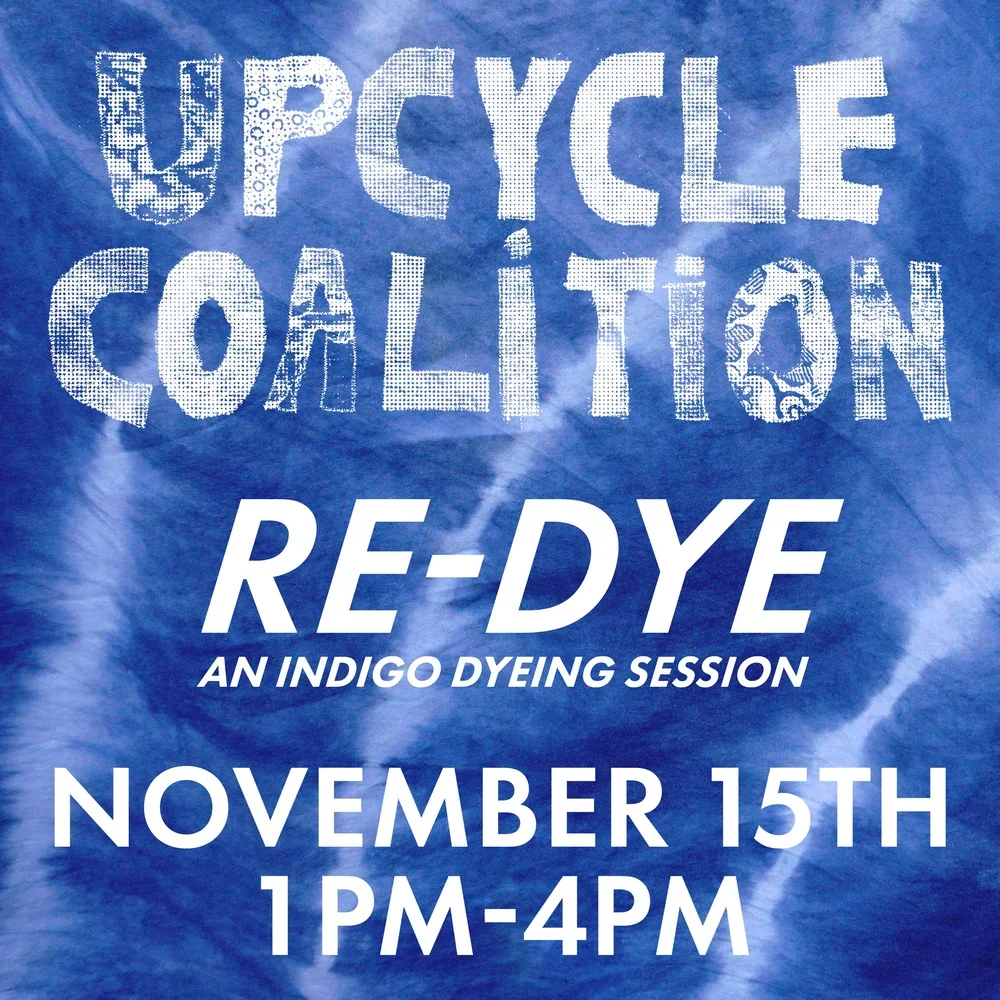 Upcycle Coalition: RE-DYE Indigo Dyeing Session