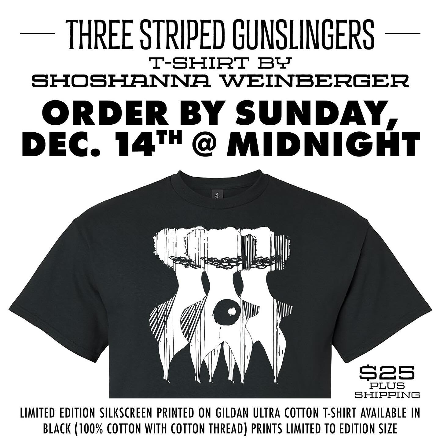 Only TWO days left! Grab your limited edition screen printed Three Striped Gunslingers t-shirt before the deadline&hellip; Sunday, December 14 at midnight.

&bull;Order now to receive it in time for the holidays
&bull;100% of proceeds go directly to 