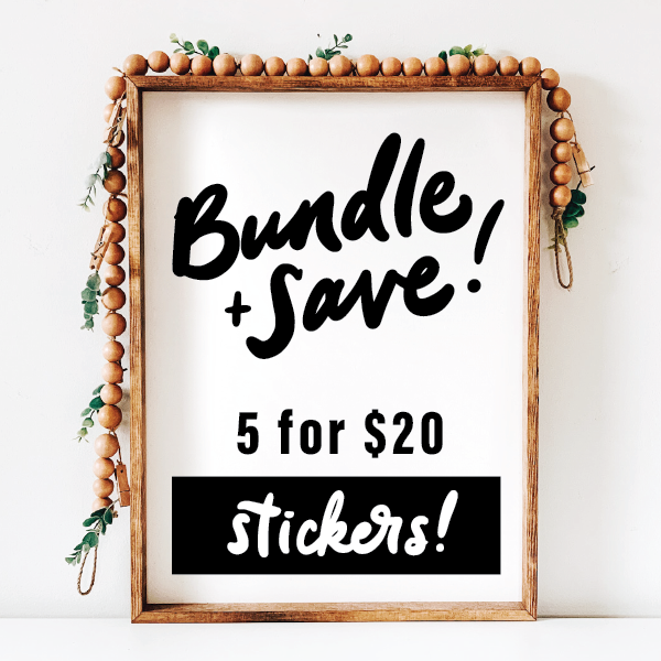 Vinyl Stickers - Bundle + Save!  |   5 for $20
