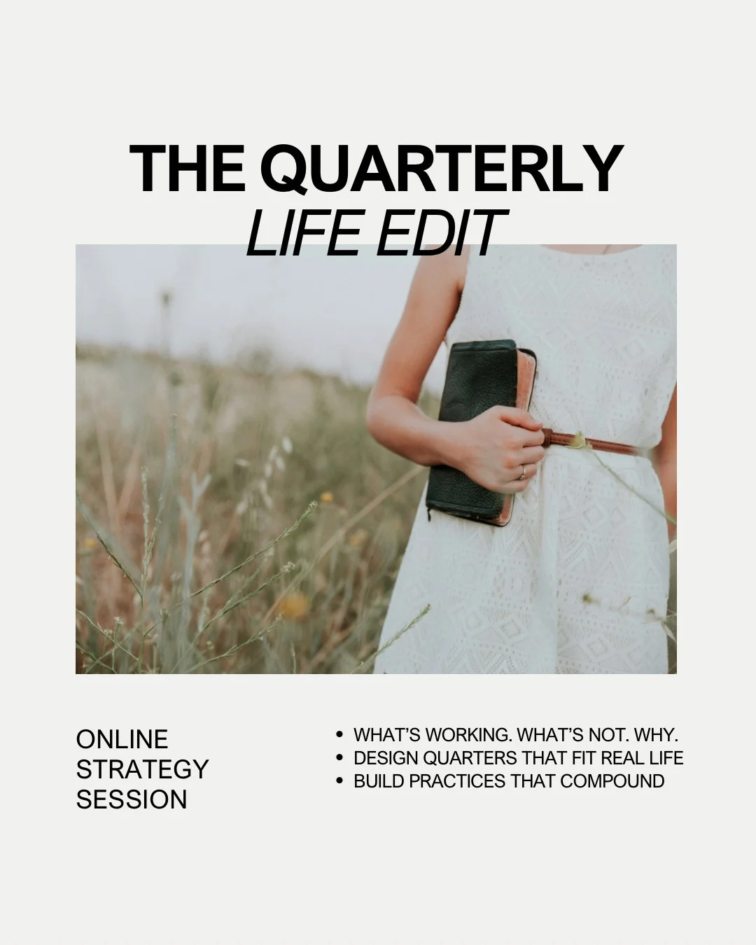 The Quarterly Life Edit | 1:1